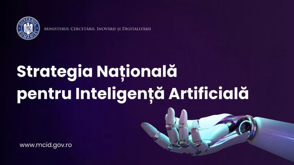 România la un pas să adopte Strategia Națională în domeniul Inteligenței Artificiale MCID a publicat documentul în transparență decizională