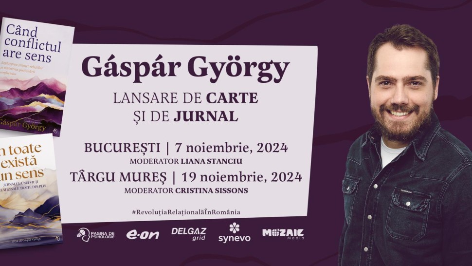 Lansarea cărții Când conflictul are sens și a jurnalului În toate există un sens de Gáspár György. Eveniment psihoeducațional la București și Târgu Mureș