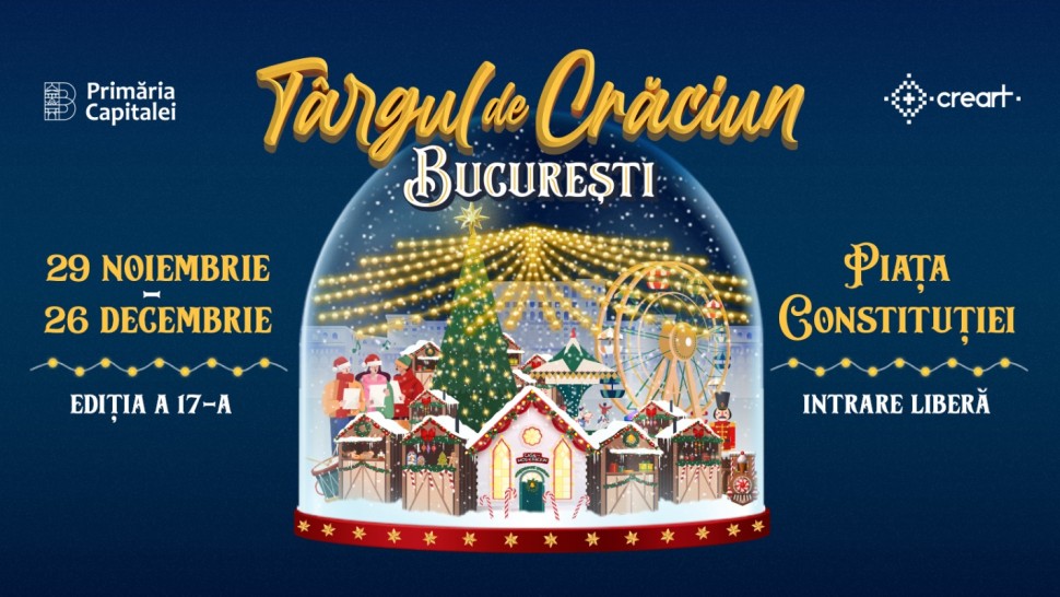 PROGRAM Vineri se deschide Târgul de Crăciun București se deschide. Concerte în 28 noiembrie în Piața Constituției. Tot atunci se aprinde și iluminatul festiv