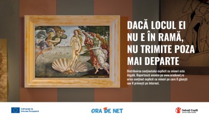 Campanie Salvați Copii împotriva distribuirii imaginilor intime ale minorilor Dacă locul ei nu e în ramă nu trimite poza mai departe