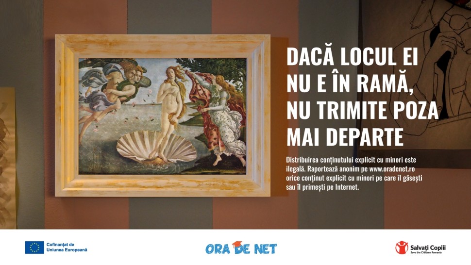 Campanie Salvați Copii împotriva distribuirii imaginilor intime ale minorilor Dacă locul ei nu e în ramă nu trimite poza mai departe