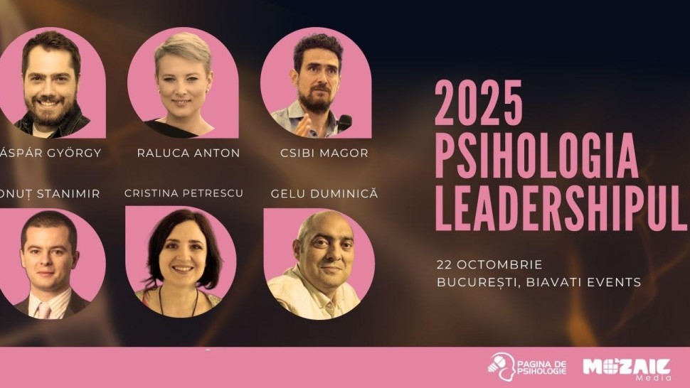 Psihologia Leadershipului conferința de miercuri 22 octombrie care aduce împreună lideri și psihologi pentru o nouă perspectivă asupra performanței umane