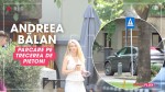 Andreea Bălan a încălcat grav regulile de circulație După ce a parcat pe trecerea de pietoni a condus direct pe trotuar. 8222Urgența8221 la care trebuia să ajungă Foto și Video paparazzi